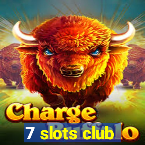 7 slots club